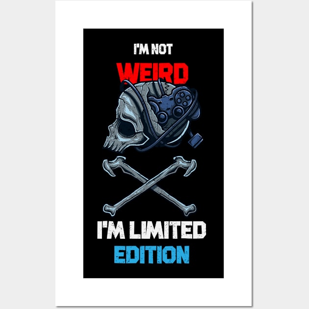 I'M NOT WEIRD I'M LIMITED EDITION Wall Art by kevenwal